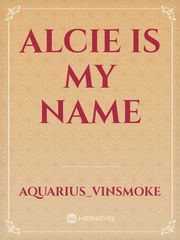 Alcie Is My Name Book