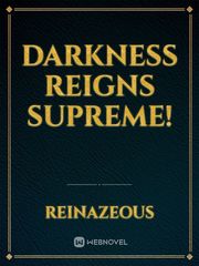 Darkness Reigns Supreme! Book