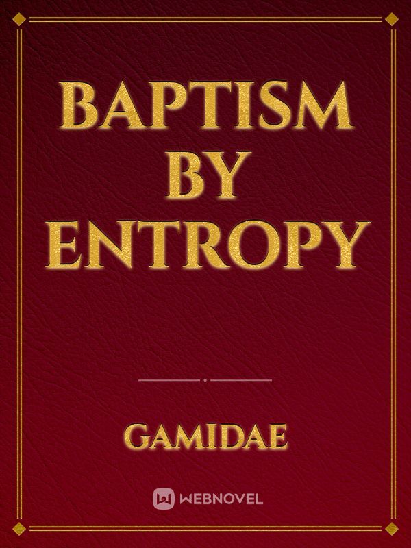 Baptism by Entropy Book