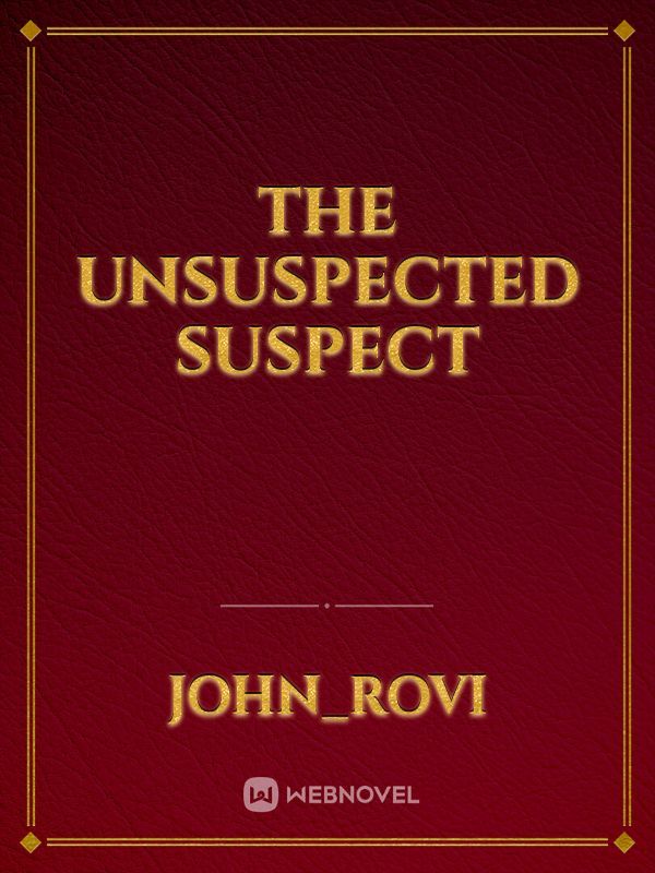 the unsuspected suspect Book