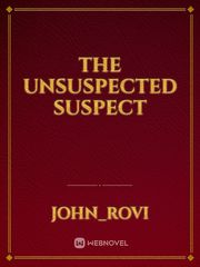 the unsuspected suspect Book