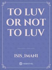 To Luv or Not to Luv Book