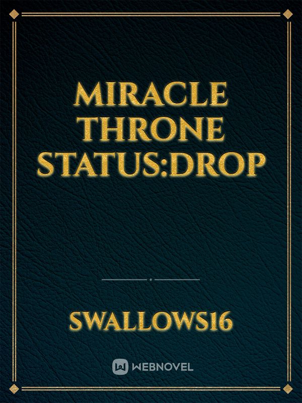 Miracle Throne Status:Drop