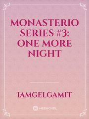 Monasterio Series #3: One More Night Book