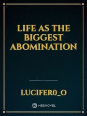 Life as the biggest Abomination Book