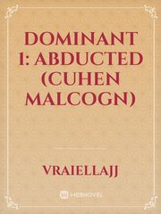 Dominant 1: ABDUCTED (Cuhen Malcogn) Book
