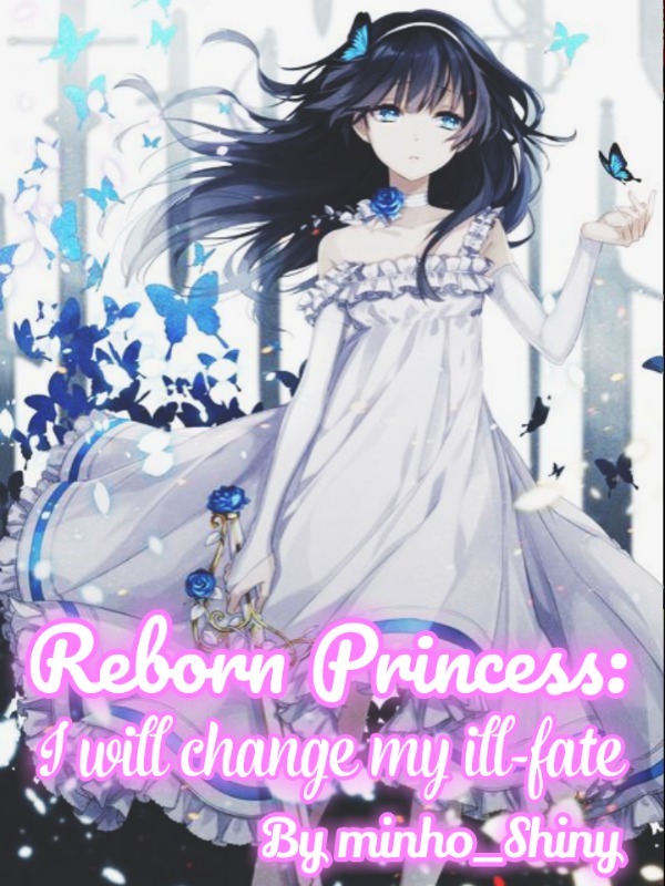 Reborn princess: I will change my ill-fate Book