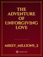 The adventure of unforgiving love Book