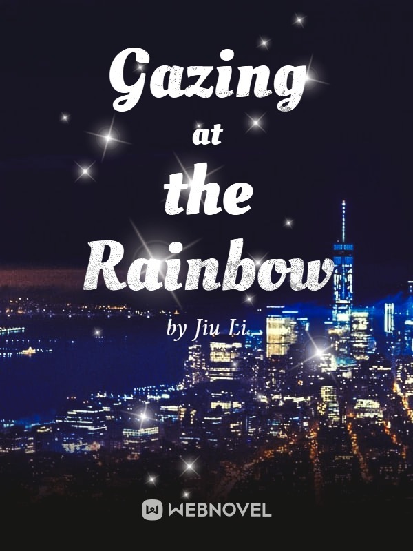 Gazing at the Rainbow