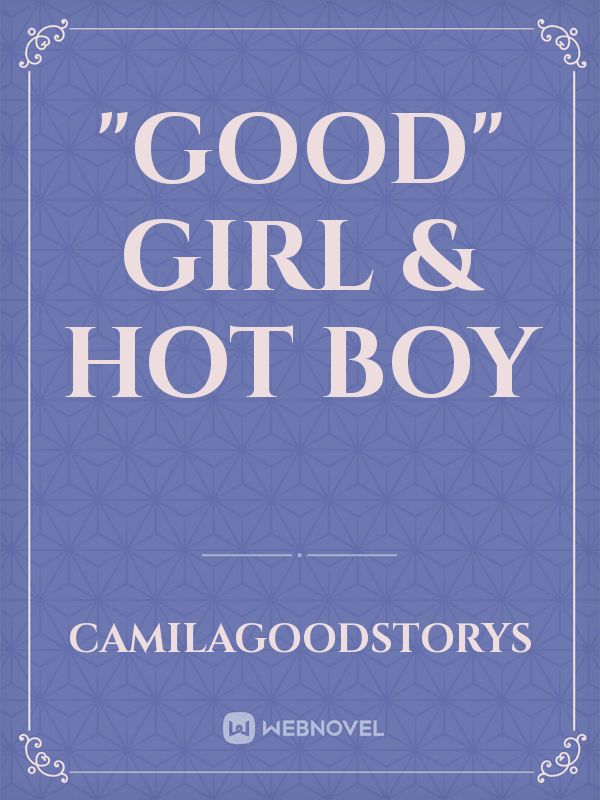 "Good" Girl & Hot Boy Book