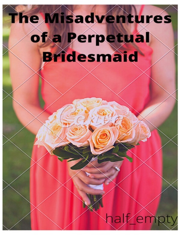 The Misadventures of a Perpetual Bridesmaid Book