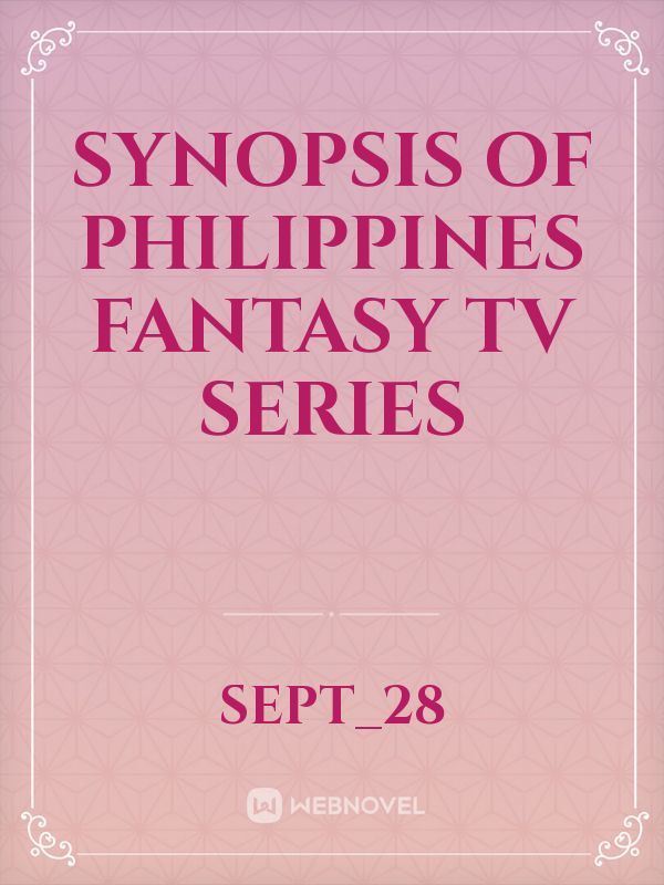 synopsis of Philippines fantasy TV Series