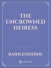 The Uncrowned Heiress Book