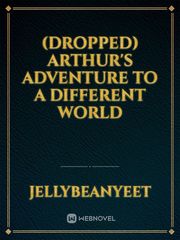 (Dropped) Arthur's Adventure to a Different World Book