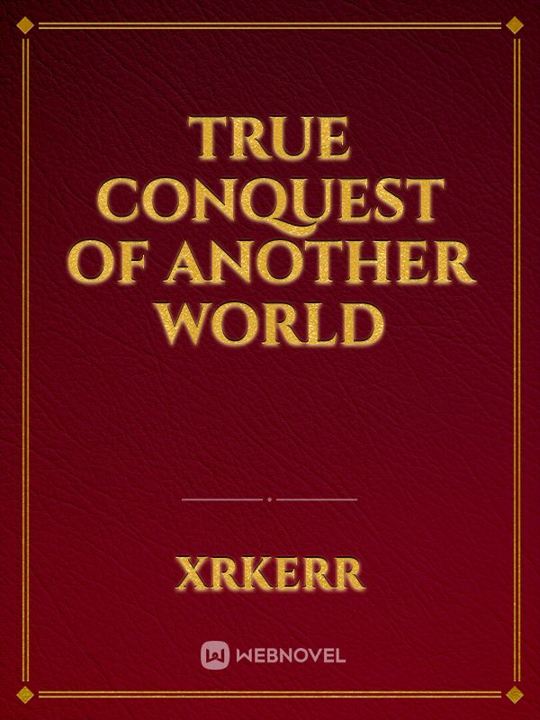 True Conquest of Another World Book