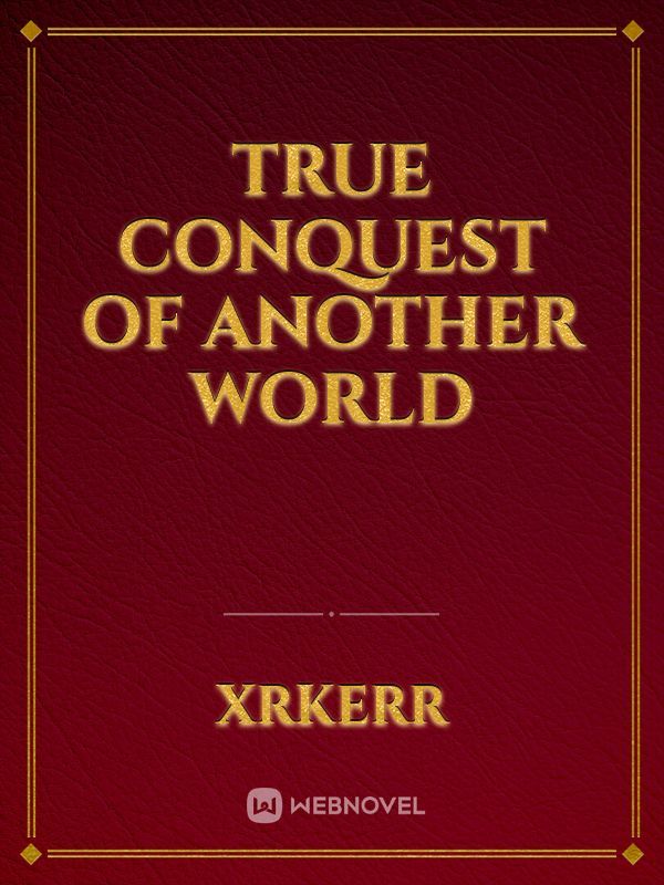 True Conquest of Another World