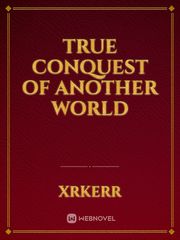 True Conquest of Another World Book