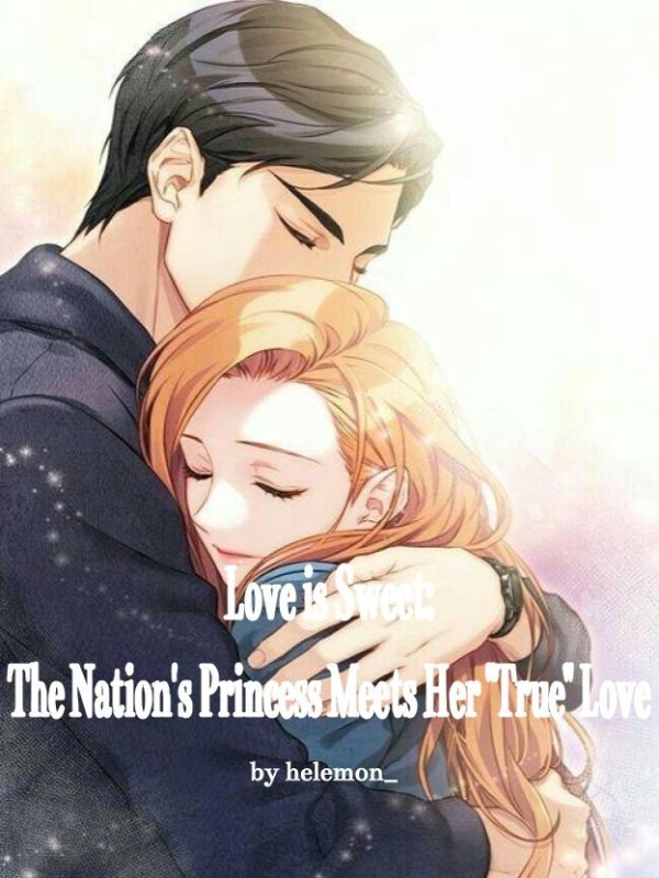 Love is Sweet: The Nation’s Princess Meets Her True Love