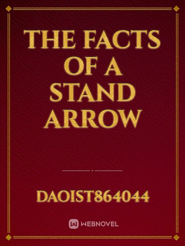 The facts of a stand arrow
