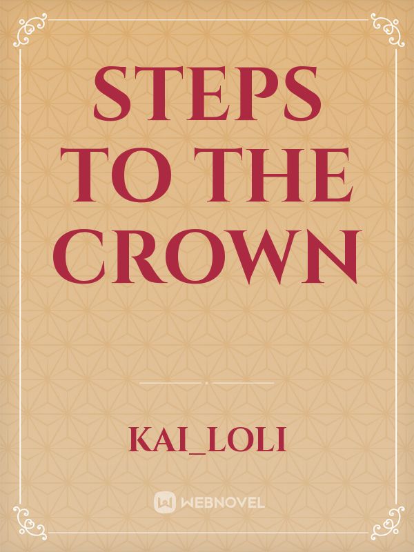 Steps to the Crown