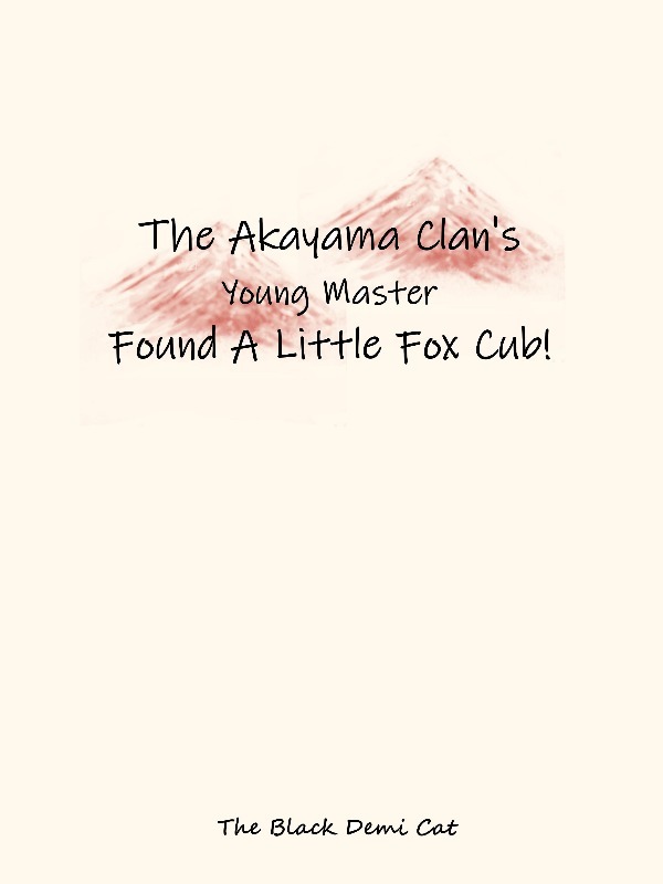 The Akayama Clan's Young Master Found A Little Fox Cub! Book