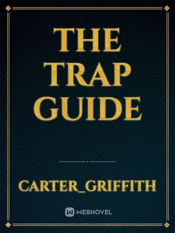 The trap guide