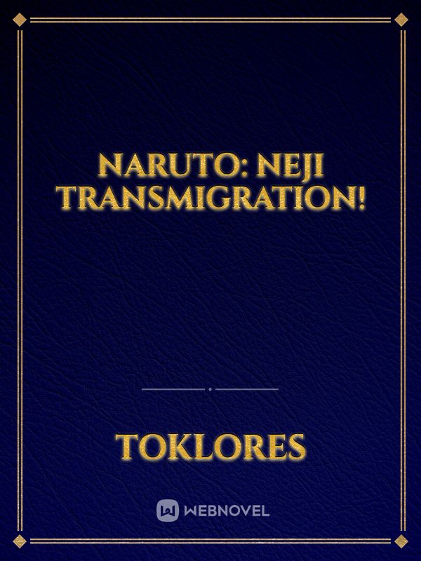 Naruto: Neji Transmigration!