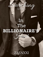 SCORCHING I: In The Billionaire's Hands Book