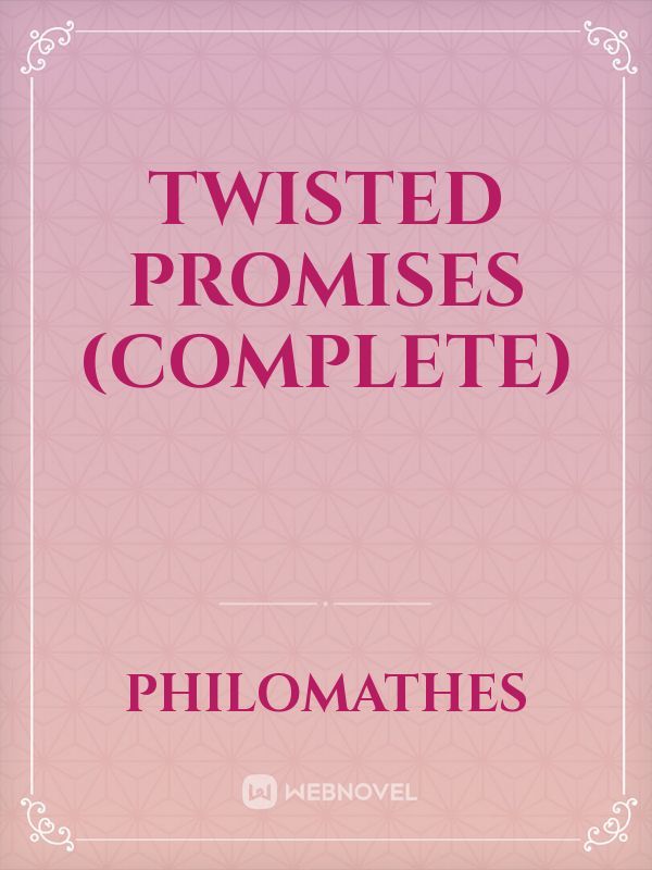 Twisted Promises (Complete) Book