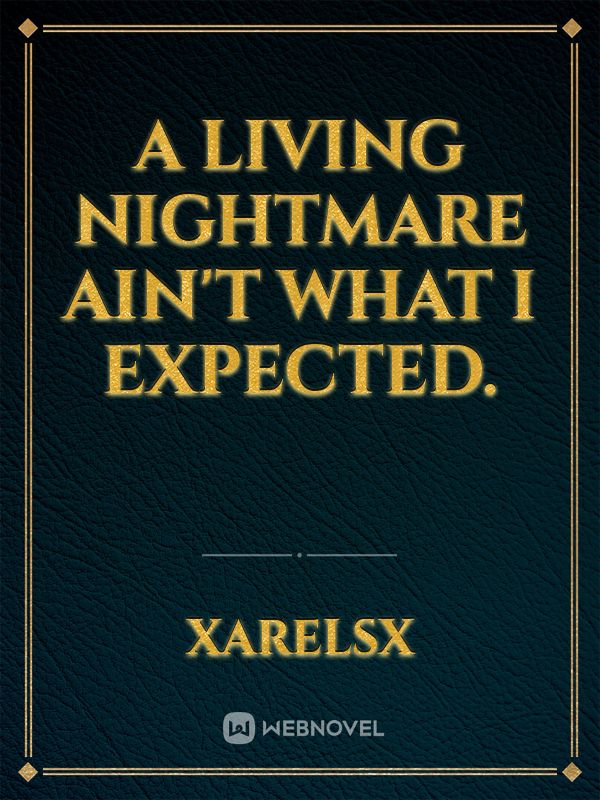 A Living Nightmare ain't what I expected. Book