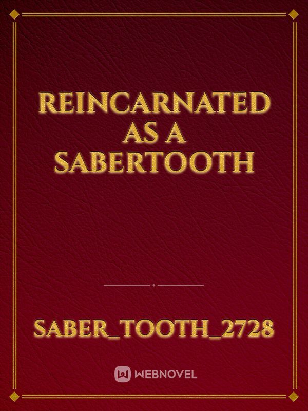 Reincarnated As A Sabertooth