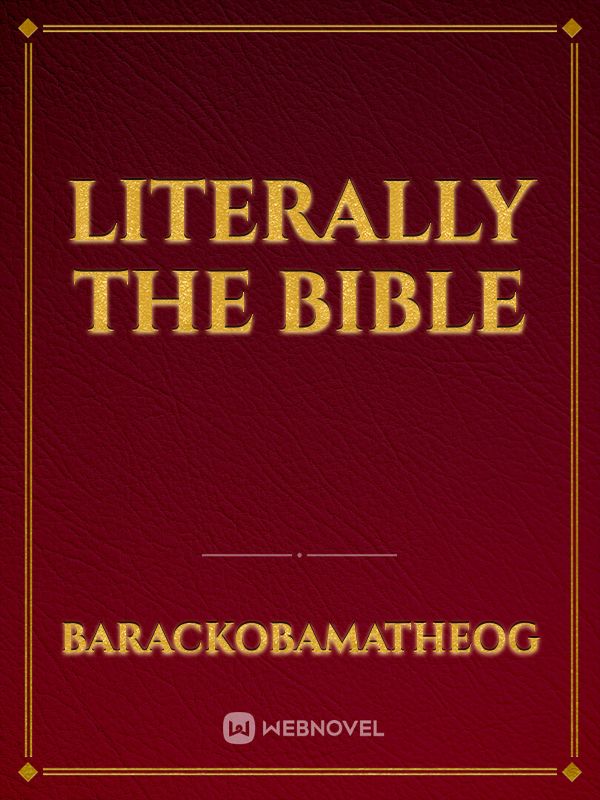 Literally the Bible