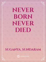 Never born Never died Book