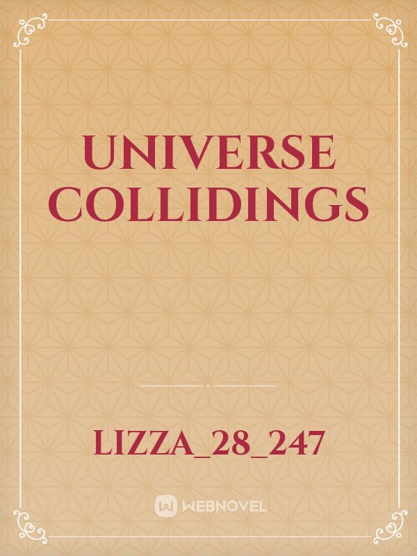 Universe Collidings