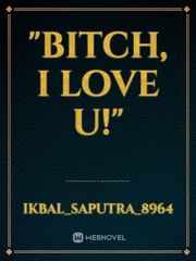 "Bitch, I Love U!" Book
