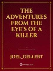 the adventures from the eye's of a killer Book