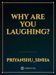 WHY ARE YOU LAUGHING? Book