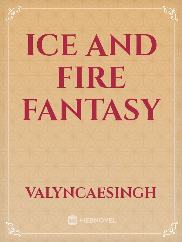 Ice and Fire Fantasy