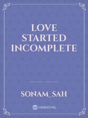 love started incomplete Book