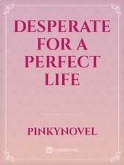 Desperate for a perfect life Book