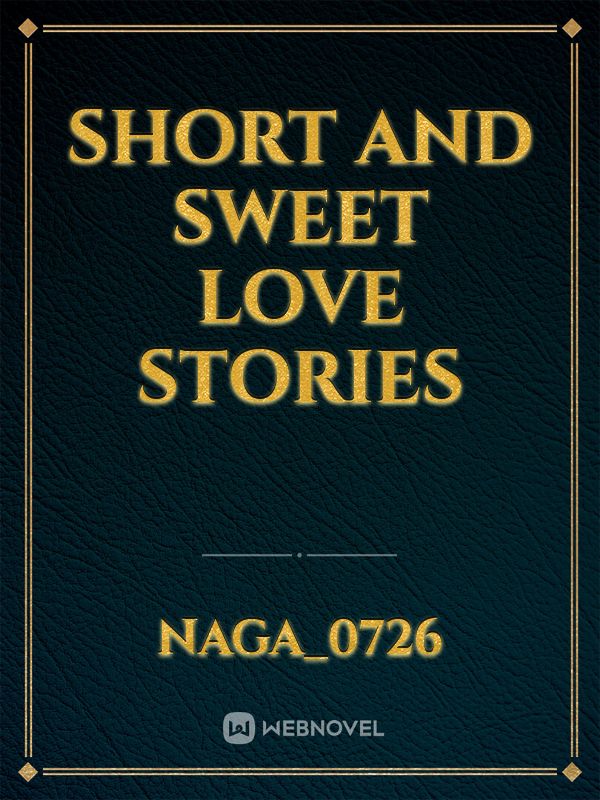Short And Sweet Love Stories