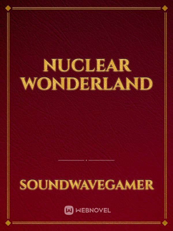 Nuclear Wonderland