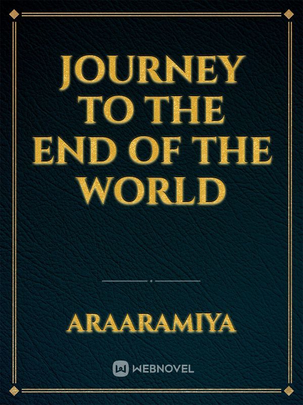 Journey to The End of The World Book