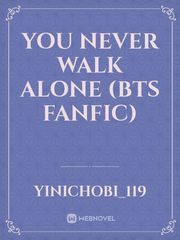 You Never Walk Alone (BTS fanfic) Book