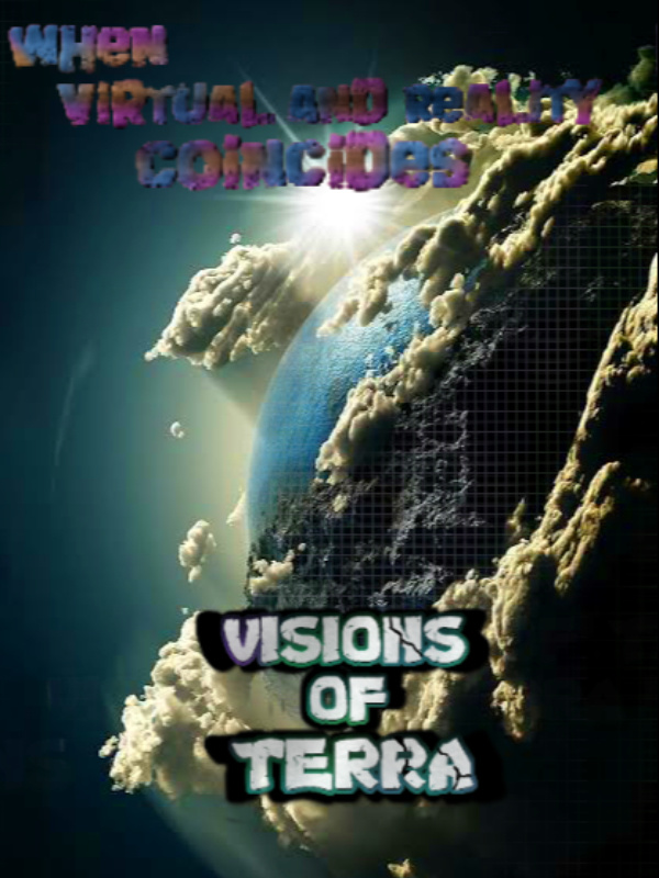Real Virtuality: Visions of Terra