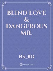 Blind Love & Dangerous Mr. Book