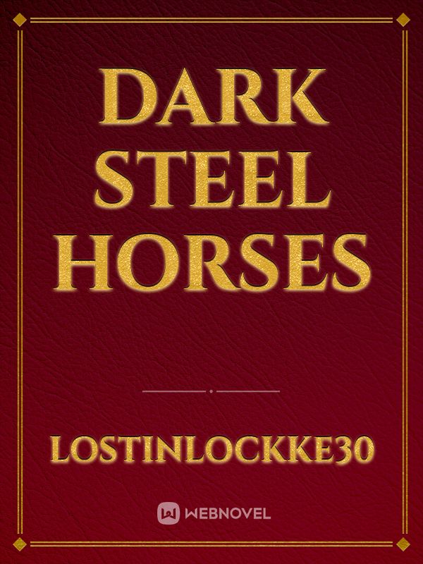 Dark Steel Horses