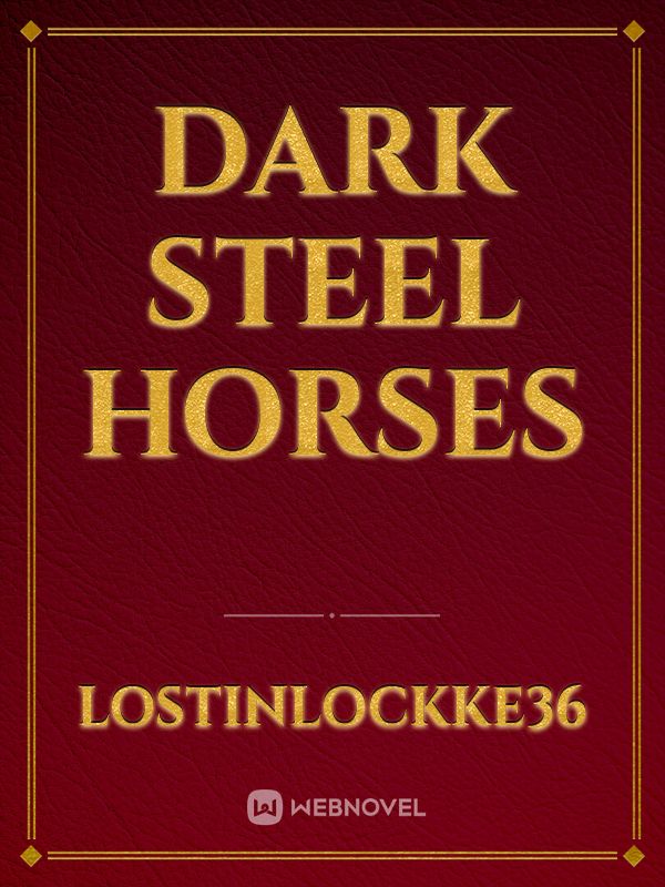 Dark Steel Horses