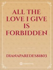 All the Love I Give is Forbidden Book