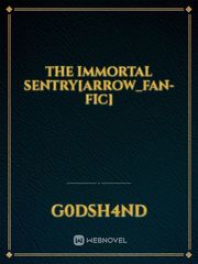 The Immortal Sentry[Arrow_Fan-fic] Book